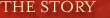 The Story